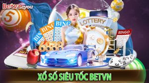 Xổ Số Siêu Tốc BetVN