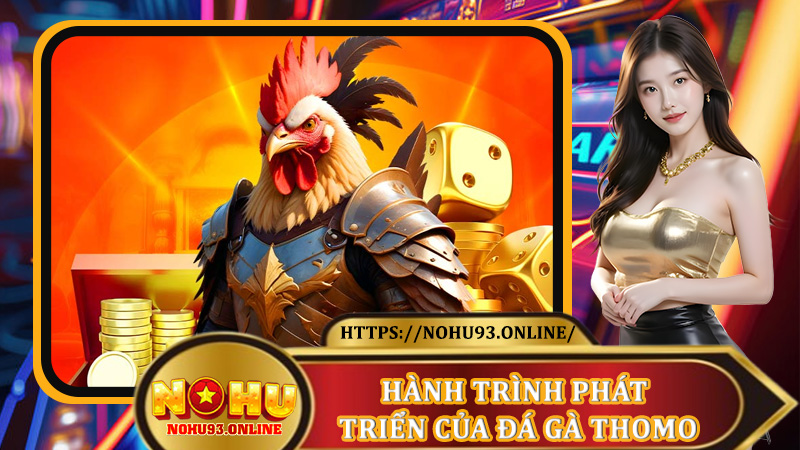 Hành trình phát triển của Đá Gà Thomo - Từ truyền thống đến hiện đại