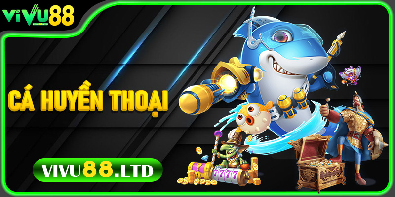Cá Huyền Thoại – Game bắn cá lâu đời và khó quên