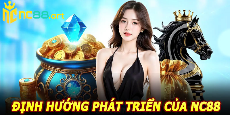 Định hướng phát triển của NC88