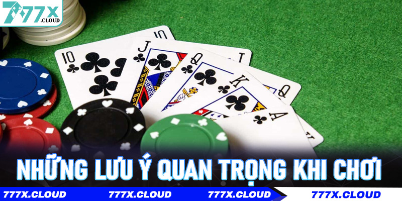 Những lưu ý quan trọng khi chơi
